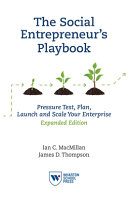 The social entrepreneur's playbook : pressure test, plan, launch and scale your enterprise /