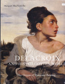 Delacroix and his forgotten world : the origins of Romantic painting /