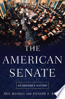 The American Senate : an insider's history /