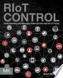 RIoT control : understanding and managing risks and the internet of things /