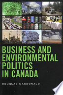 Business and environmental politics in Canada /