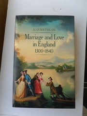 Marriage and love in England : modes of reproduction, 1300-1840 /