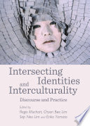 Intersecting identities and interculturality : discourse and practice /