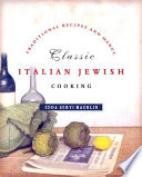 Classic Italian Jewish cooking : traditional recipes and menus /