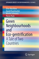 Green neighbourhoods and eco-gentrification : a tale of two countries /