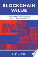 Blockchain Value Transforming Business Models, Society, and Communities.