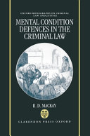 Mental condition defences in the criminal law /