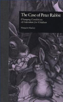 The case of Peter Rabbit : changing conditions of literature for children /