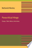 Paracritical hinge : essays, talks, notes, interviews /