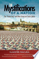 The mystifications of a nation : "the potato bug" and other essays on Czech culture /