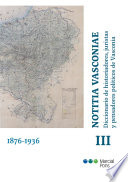 Notitia Vasconiae. Diccionario de Historiadores, Juristas y Pensadores Políticos de Vasconia : Tomo III. 1876-1936.