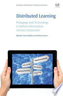 Distributed Learning Pedagogy and Technology in Online Information Literacy Instruction.