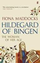 Hildegard of Bingen : the woman of her age /