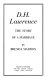 D.H. Lawerence : the story of a marriage /