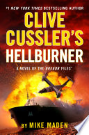 Clive Cussler's Hellburner : a novel of the Oregon files /