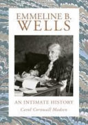 Emmeline B. Wells : an intimate history /