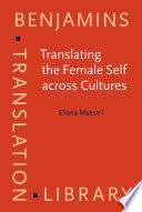 Translating the female self across cultures : mothers and daughters in autobiographical narratives /