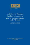 La nature et l'antique, la chair et le contour : essai sur la sculpture française du XVIIIe siècle /