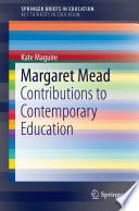 Margaret Mead : contributions to contemporary education /