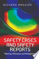 Safety cases and safety reports : meaning, motivation and management /