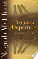 Dreams of departure : the last dreams published in the Nobel laureate's lifetime /