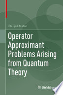 Operator approximant problems arising from quantum theory /