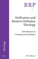 Deification and modern orthodox theology : introduction to contemporary debates /