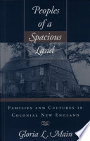 Peoples of a spacious land : families and cultures in colonial New England /