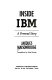 Inside IBM : a personal story /