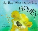 The bear who didn't like honey /