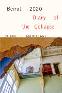 Beirut 2020 : diary of the collapse /