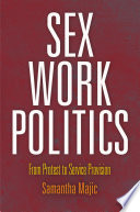 Sex work politics : from protest to service provision /