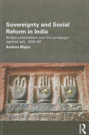 Sovereignty and social reform in India : British colonialism and the campaign against sati, 1830-60 /