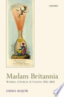 Madam Britannia : women, church, and nation 1712-1812 /