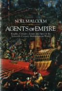 Agents of empire : knights, corsairs, Jesuits and spies in the sixteenth-century Mediterranean world /