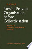 Russian peasant organisation before collectivisation; [a] study of commune and gathering 1925-1930,