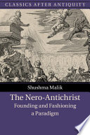 The Nero-Antichrist : founding and fashioning a paradigm /
