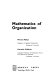 Mathematics of organization /