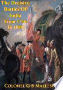 The decisive battles of India from 1746 to 1849 /