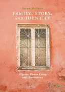 Family, story, and identity : migrant women living with ambivalence /