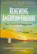 Renewing American culture : the pursuit of happiness /