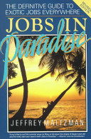 Jobs in paradise : the definitive guide to exotic jobs everywhere /