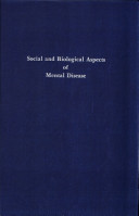 Social and biological aspects of mental disease /