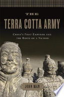 The terra cotta army : China's first emperor and the birth of a nation /