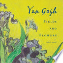 Van Gogh : fields and flowers /