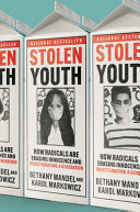 Stolen youth : how radicals are erasing innocence and indoctrinating a generation /