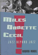 Miles, Ornette, Cecil : jazz beyond jazz /