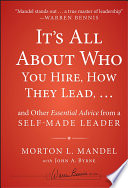 It's all about who you hire, how they lead-- and other essential advice from a self-made leader /