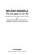 Nelson Mandela, the struggle is my life : his speeches and writings brought together with historical documents and accounts of Mandela in prison by fellow-prisoners.