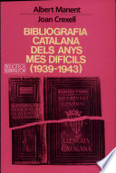 Bibliografia catalana dels anys més difícils (1939-1943) /